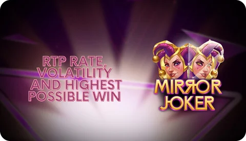 RTP Rate, Volatility  and Highest Possible Win in Mirror Joker